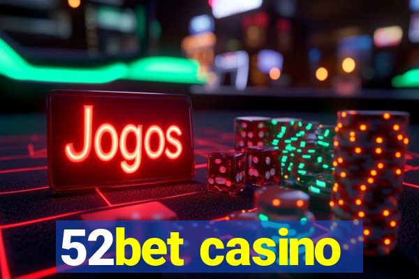 52bet casino